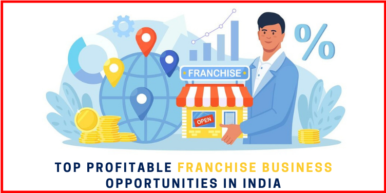 Profitable Franchise Business Opportunities in India