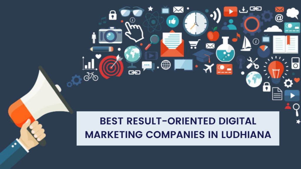 best result-oriented digital marketing companies in Ludhiana