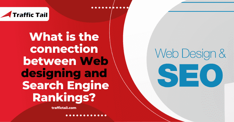 What is the connection between Web designing and Search Engine Rankings? (2022)