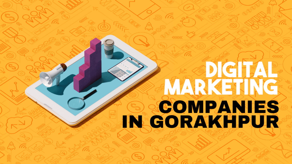 Digital Marketing Companies in Gorakhpur