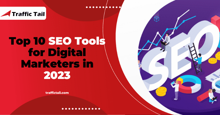 Top 10 SEO Tools for Digital Marketers in 2023