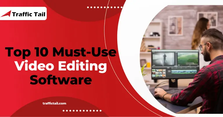 Top10 Must-Use Video Editing Software