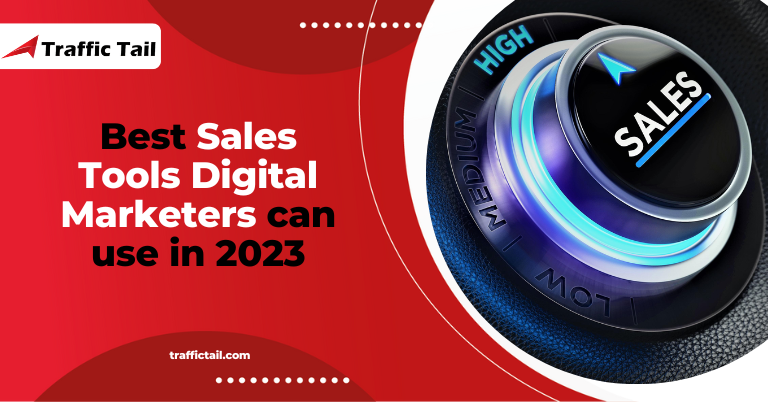 Best Sales Tools Digital Marketers can use in 2023