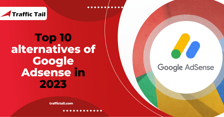 Top 10 alternatives of Google Adsense in 2023