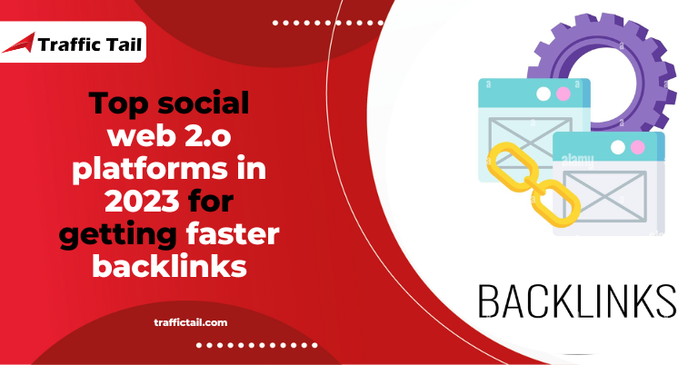 web 2.o platforms in 2023 for getting faster backlinks