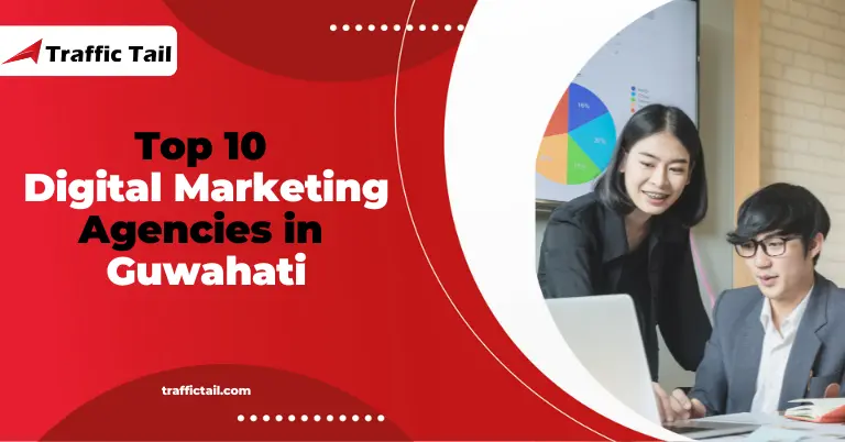 Top 10 Digital Marketing Agencies in Guwahati