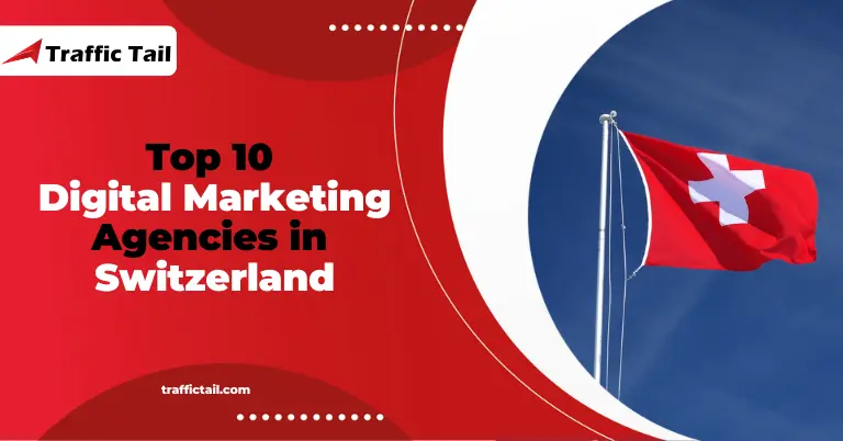 Top 10 Digital Marketing Agencies in Switzerland