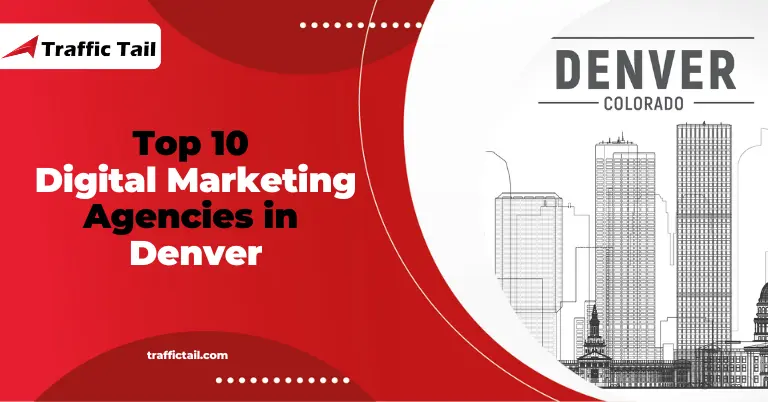 Top 10 Digital Marketing Agencies in Denver
