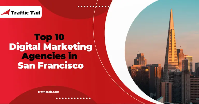 Top 10 Digital Marketing Agencies in San Francisco