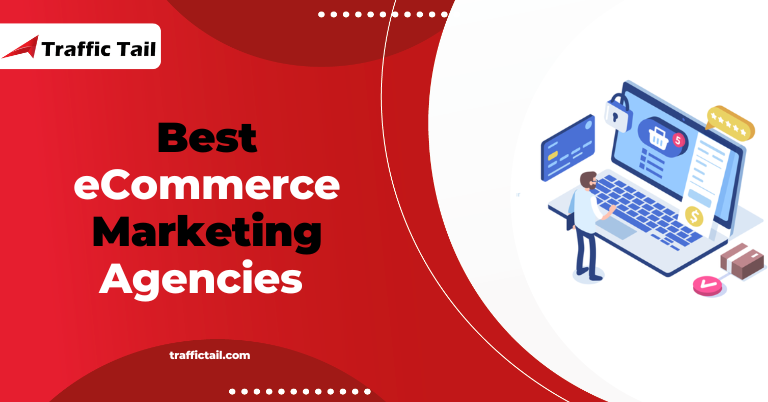 Best eCommerce Marketing Agencies