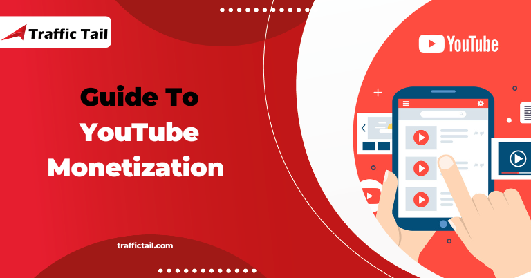 Guide To YouTube Monetization